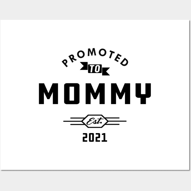 New Mommy - Promoted to mommy est. 2021 Wall Art by KC Happy Shop
